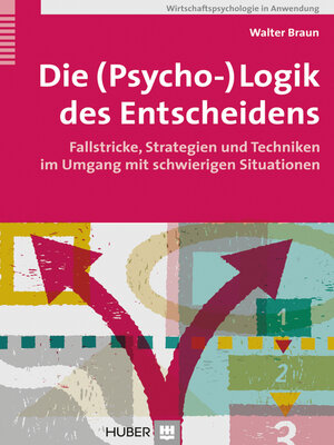 cover image of Die (Psycho-)Logik des Entscheidens